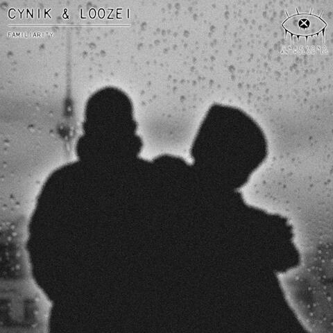 Cynik & Loozei - Familiarity