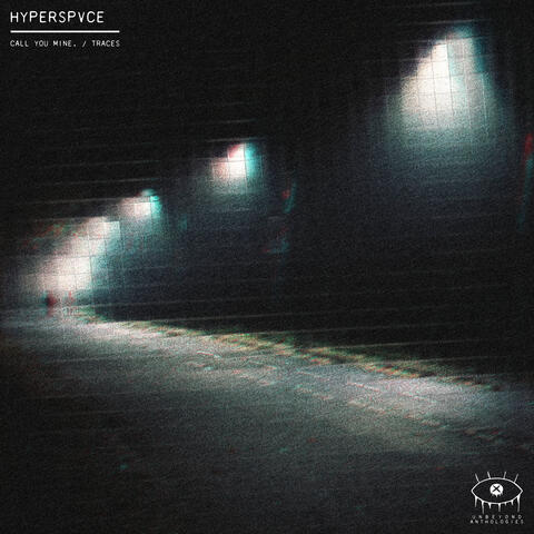 HYPERSPVCE - call you mine. / traces