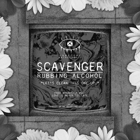 Scavenger - Rubbing Alcohol