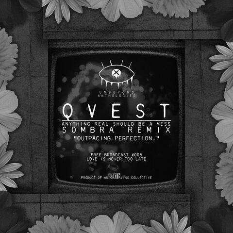 QVEST - anything real should be a mess (S0MBRA Remix)
