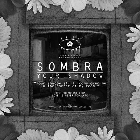 S0MBRA - Your Shadow